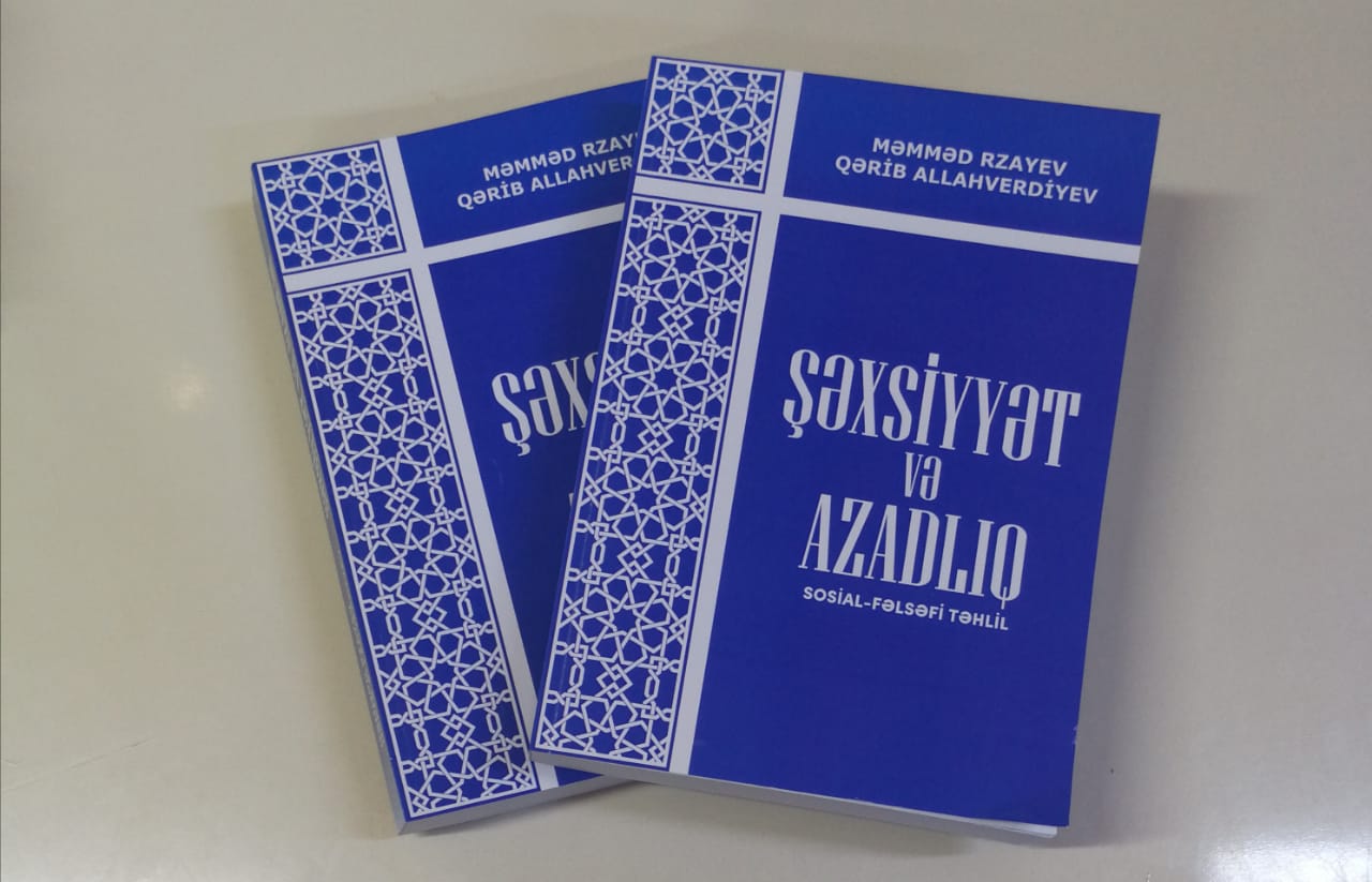 &ldquo;Şəxsiyyət və azadliq: sosial-fəlsəfi təhlil&rdquo; adlı kitab işıq üzü görüb